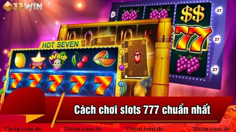 Cách chơi slot 777 Standard nhất