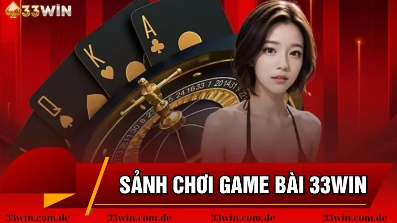 Sảnh chơi game bài 33win