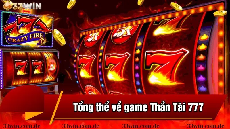 Tổng thể về game Thần Tài 777